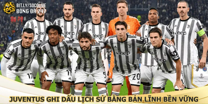 juventus-ghi-dau-lich-su-bang-ban-linh-ben-vung