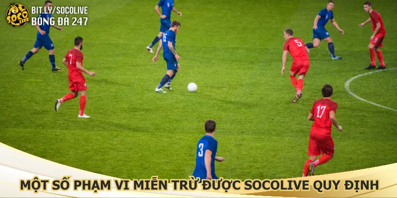 mot-so-pham-vi-mien-tru-duoc-socolive-quy-dinh