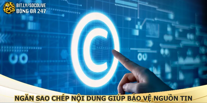 ngan-sao-chep-noi-dung-giup-bao-ve-nguon-tin-bong-da